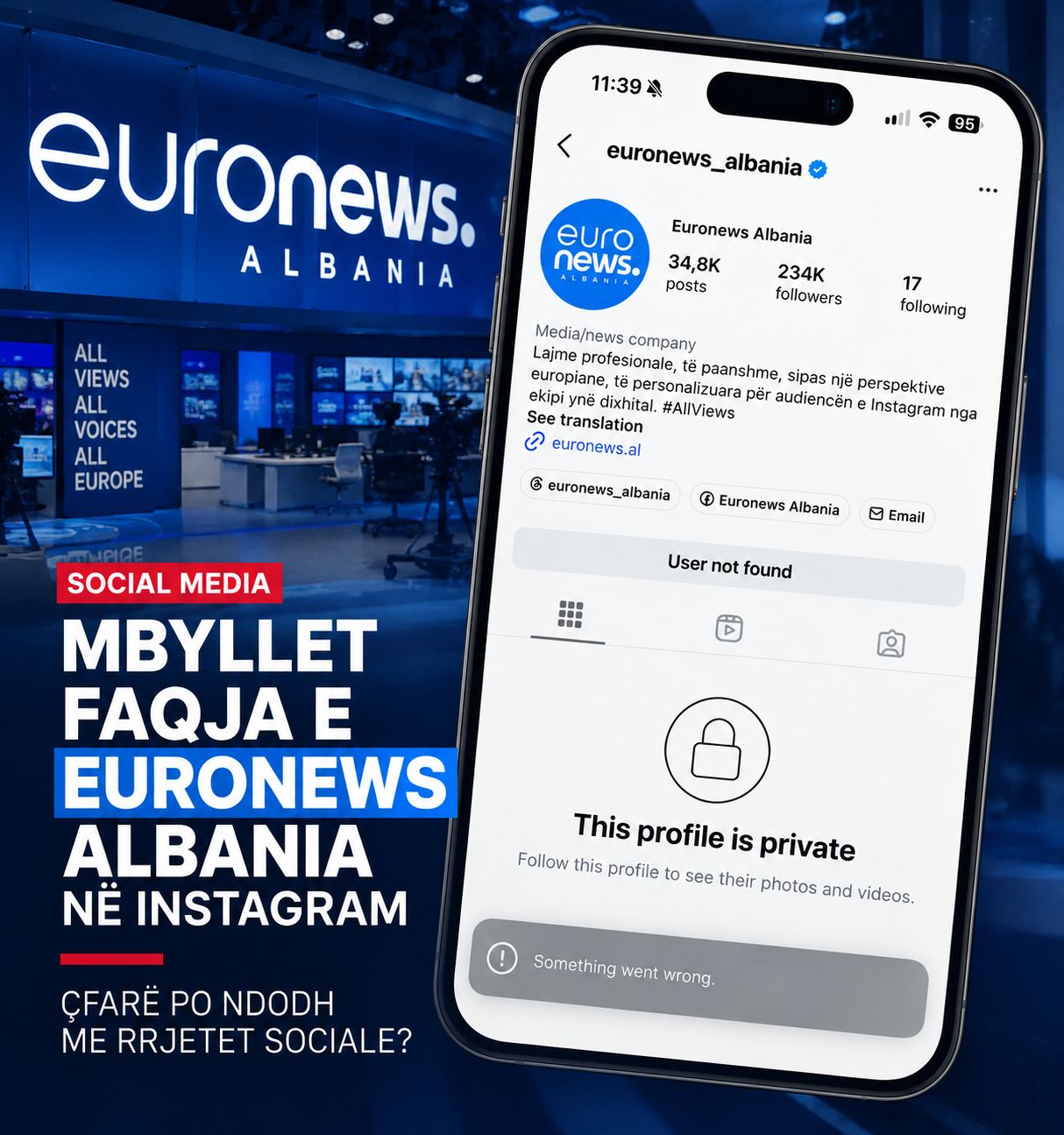 Mbyllet faqja në Instagram e Euronews Albania. Shkak, publikimi i videove nga protesta?